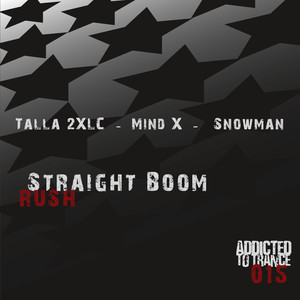 Straight Boom Rush (Mind-X Meets Snowman Mix)