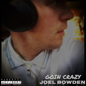 Goin Crazy (Explicit)