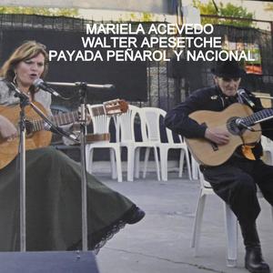 PAYADA MARIELA ACEVEDO Y WALTER APESETCHE PEÑAROL Y NACIONAL