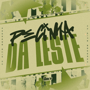 Pecinha da Leste (Explicit)