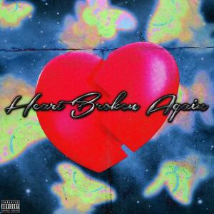 Heartbroken again (feat. Junie 3x) [Radio Edit] [Explicit]