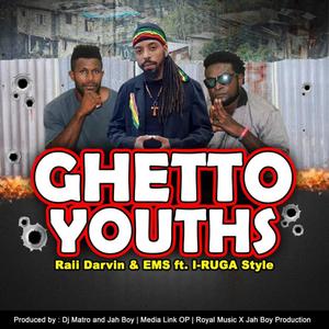 Ghetto Youths (feat. Raii Darvin, Ems & I Ruga Style)