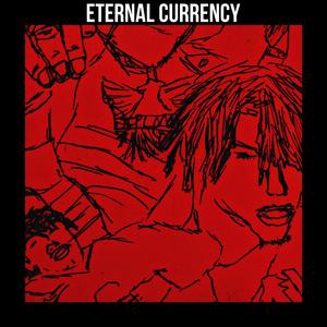 Eternal Currency (Explicit)