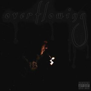 Overflowing (feat. Dudepgh) [Explicit]