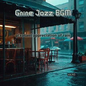 Gnine Jazz BGM vol.43 (pleasant appreciation of rain)