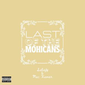 Last of the Mohicans (feat. Mac Xavier) [Explicit]