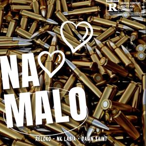 NA MALO (feat. RELOKO & NK Labia) (Explicit)