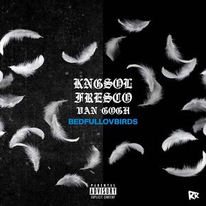 Bedfullovbirds (feat. Fre$co Van gOGH) [Explicit]