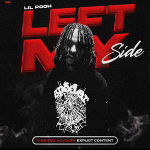 Left My Side (Explicit)