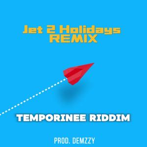 Jet2 Holiday (Temporinee Riddim Mix|Explicit)