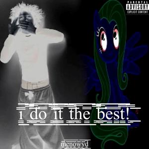 i do it the best (Explicit)