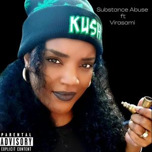 Substance Abuse (feat. Virasami) [Explicit]