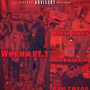 Wham Pt. 2 (official audio) (feat. Baby abm & Abm Cari) [Explicit]