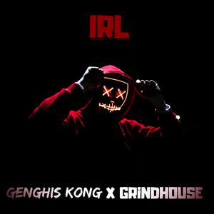 IRL (feat. Genghis Kong) (Explicit)