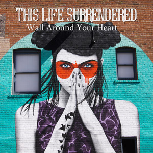 Wall Around Your Heart