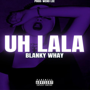 Uh Lala (Explicit)