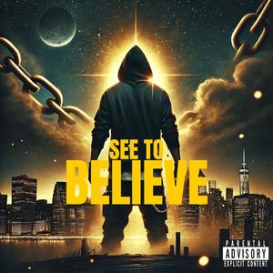 See to Belive (Explicit)