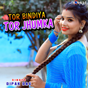 Tor Bindiya Tor Jhumka