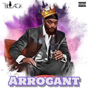 Arrogant (Explicit)