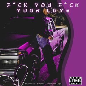 F*ck You F*ck Your Love (Explicit)