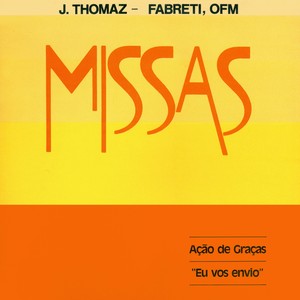 Missas: Ação de Graças / Eu Vos Envio