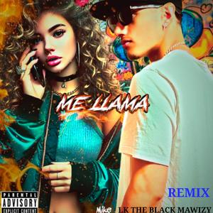 Me Llama (feat. Mawizy & The Black) (L K Remix|Explicit)