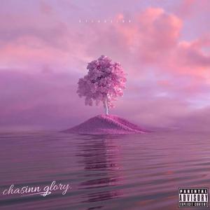 Chasinn Glory (Explicit)