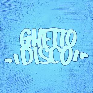 Ghetto Disco (Explicit)