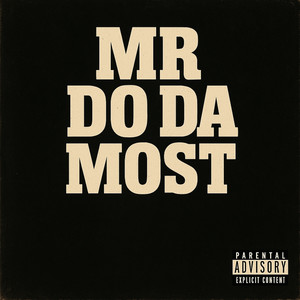 Mr Do da Most (Explicit)