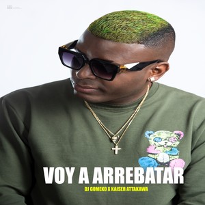 Voy Arrebatar (Explicit)
