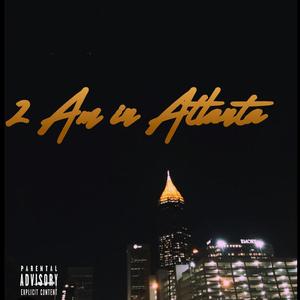 2AM in Atlanta (Explicit)