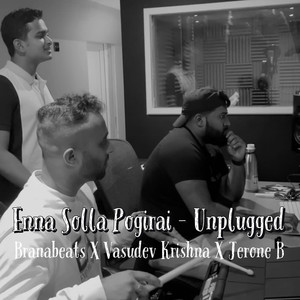 Enna Solla Pogirai (Unplugged)