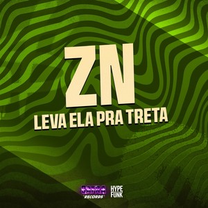 Zn Leva Ela pra Treta (Explicit)