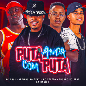 Puta Anda Com Puta (Explicit)