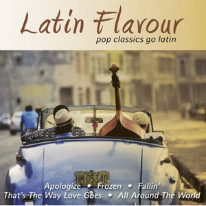 Latin Flavour - Pop Classics Go Latin