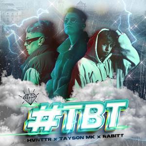 #TBT (feat. Hvnttr & Tayson MK)
