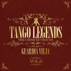 Tango Legends Vol. 6: Guardia Vieja