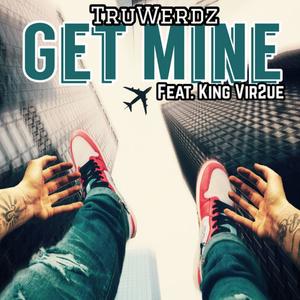 Get Mine (feat. TruWerdz) (Explicit)