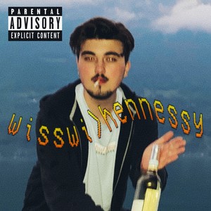 Wisswi>Hennessy (Explicit)