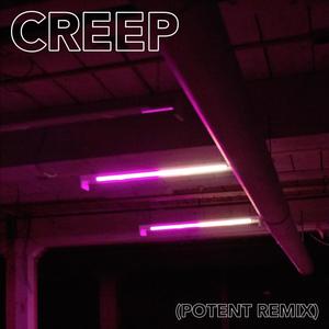 Creep (Potent Remix)