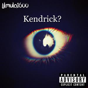 Kendrick? (Explicit)