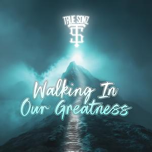Walking In Our Greatness (feat. King Cass)