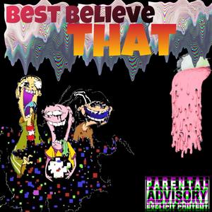 Best Believe That/BBT (Explicit)