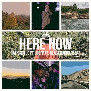Here Now (feat. LOOPRAT & BlackBuddhaBear) (Explicit)