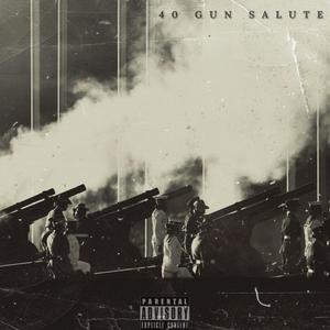 40 GUN SALUTE (Explicit)