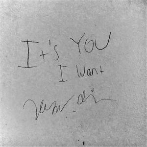 It's You I Want (Explicit)