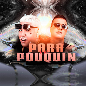 Para um Pouquin (Explicit)