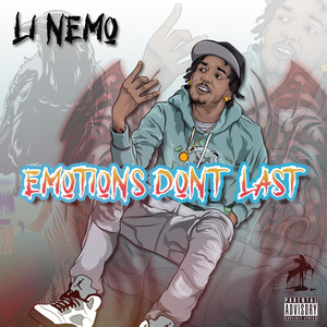 Emotions Dont Last (Explicit)