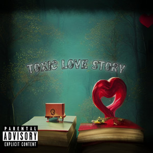 Toxic Love Story (Explicit)