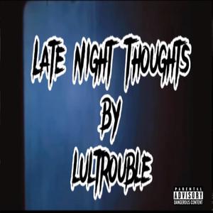 Late Night Thoughts (Explicit)